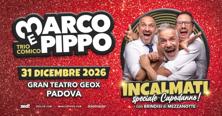 31 dicembre 2026, Gran Teatro Geox, Padova (PD) - INCALMATI SPECIALE CAPODANNO