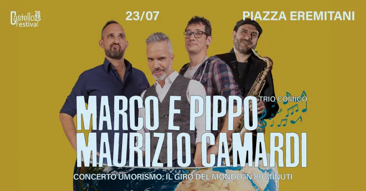 23 luglio 2025, CASTELLO FESTIVAL (PADOVA) - Concerto Umorismo con Maurizio Camardi: IL GIRO DEL MONDO IN 80 MINUTI